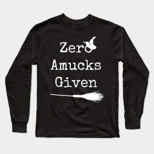 Zero Amucks Given Long Sleeve T-Shirt